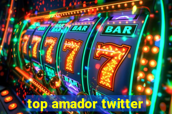 top amador twitter